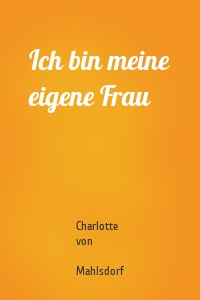 Ich bin meine eigene Frau