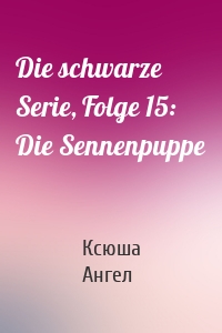 Die schwarze Serie, Folge 15: Die Sennenpuppe