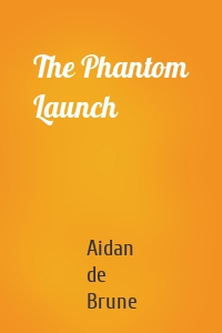 The Phantom Launch