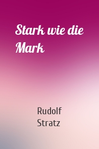 Stark wie die Mark