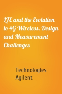 LTE and the Evolution to 4G Wireless. Design and Measurement Challenges