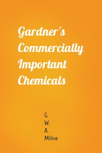 Gardner's Commercially Important Chemicals