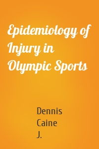 Epidemiology of Injury in Olympic Sports