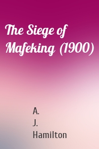 The Siege of Mafeking (1900)