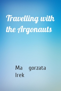 Travelling with the Argonauts