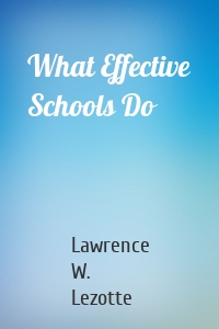 What Effective Schools Do