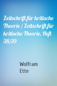 Zeitschrift für kritische Theorie / Zeitschrift für kritische Theorie, Heft 38/39