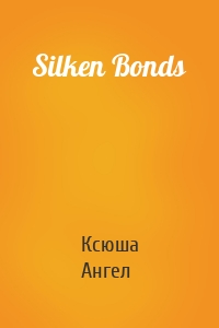 Silken Bonds