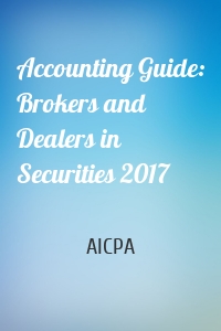 Accounting Guide: Brokers and Dealers in Securities 2017