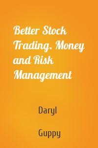 Better Stock Trading. Money and Risk Management