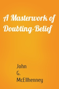 A Masterwork of Doubting-Belief