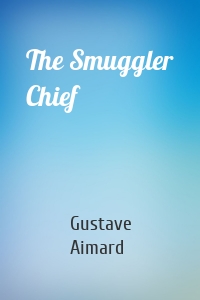 The Smuggler Chief
