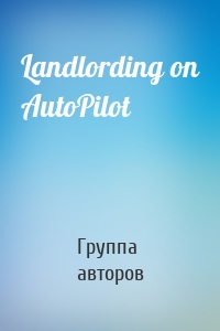 Landlording on AutoPilot