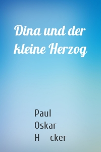 Dina und der kleine Herzog