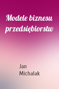 Modele biznesu przedsiębiorstw