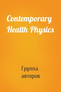 Contemporary Health Physics