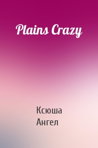 Plains Crazy