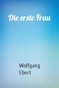 Die erste Frau