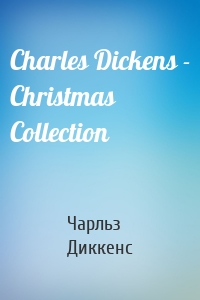 Charles Dickens - Christmas Collection