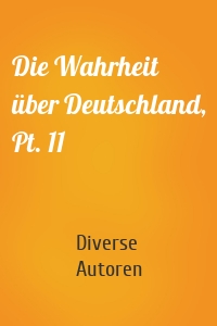 Die Wahrheit über Deutschland, Pt. 11
