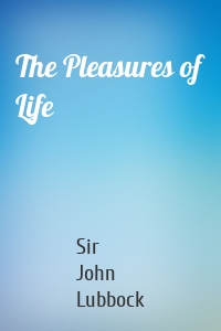 The Pleasures of Life