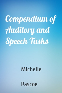 Compendium of Auditory and Speech Tasks