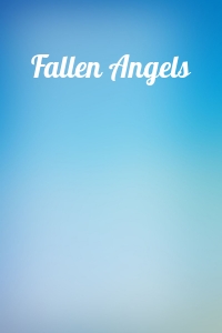  - Fallen Angels