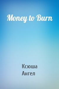 Money to Burn