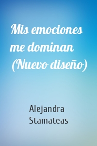 Mis emociones me dominan (Nuevo diseño)