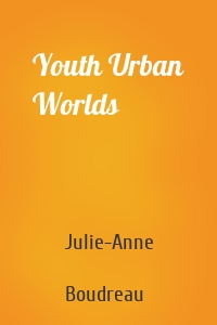 Youth Urban Worlds