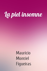 La piel insomne