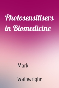 Photosensitisers in Biomedicine