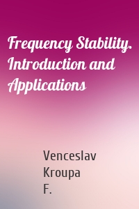 Frequency Stability. Introduction and Applications