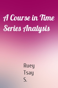 A Course in Time Series Analysis