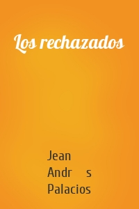 Los rechazados