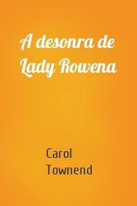 A desonra de Lady Rowena