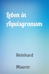 Leben in Aquisgranum