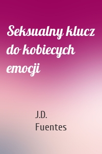 Seksualny klucz do kobiecych emocji