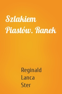 Szlakiem Piastów. Ranek