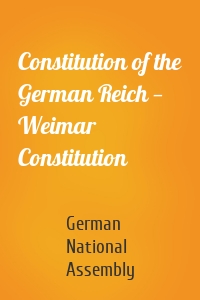 Constitution of the German Reich — Weimar Constitution