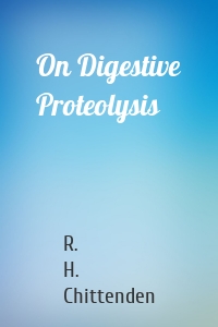 On Digestive Proteolysis