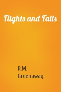 Flights and Falls