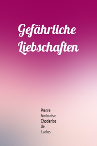 Gefährliche Liebschaften