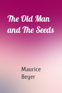 The Old Man and The Seeds