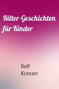 Ritter-Geschichten für Kinder