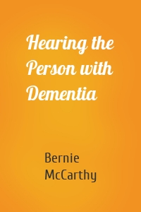 Hearing the Person with Dementia