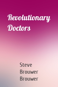 Revolutionary Doctors