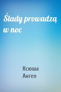 Ślady prowadzą w noc