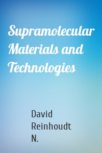 Supramolecular Materials and Technologies