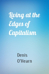 Living at the Edges of Capitalism